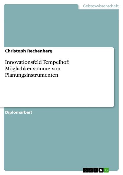 Produktbild: Innovationsfeld Tempelhof: M&ouml;glichkeitsr&auml;ume von Planungsinstrumenten