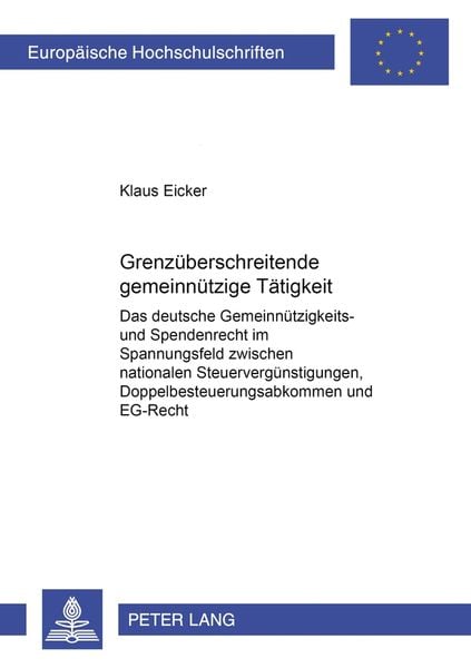 Grenzüberschreitende gemeinnützige Tätigkeit, Taschenbuch von Klaus Eicker, Peter Lang GmbH, Internationaler Verlag der Wissenschaften, 9783631529188