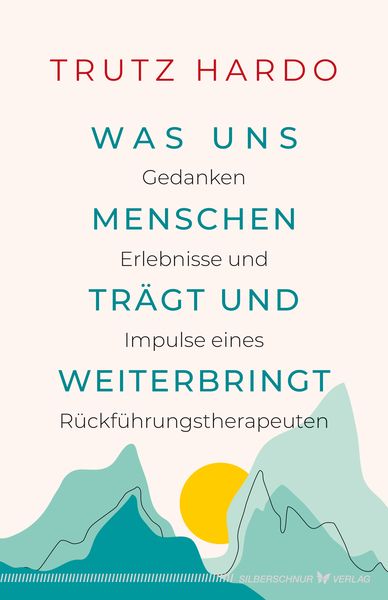 Produktbild: Was uns Menschen tr&auml;gt und weiterbringt