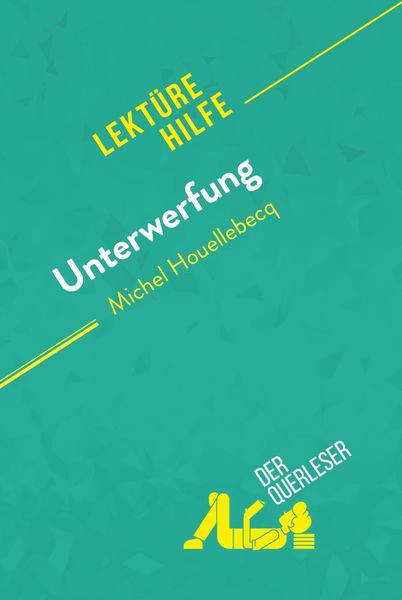 Produktbild: Unterwerfung von Michel Houellebecq (Lekt&uuml;rehilfe)