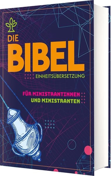 Die Bibel Ministrantinnen und Ministranten, Gebundene Ausgabe von , Katholisches Bibelwerk, 978-3-460-44104-0