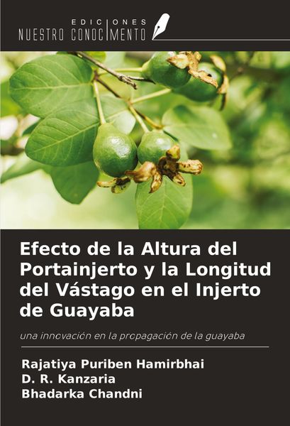 Produktbild: Efecto de la Altura del Portainjerto y la Longitud del V&aacute;stago en el Injerto de Guayaba