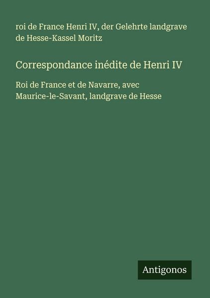 Produktbild: Correspondance in&eacute;dite de Henri IV