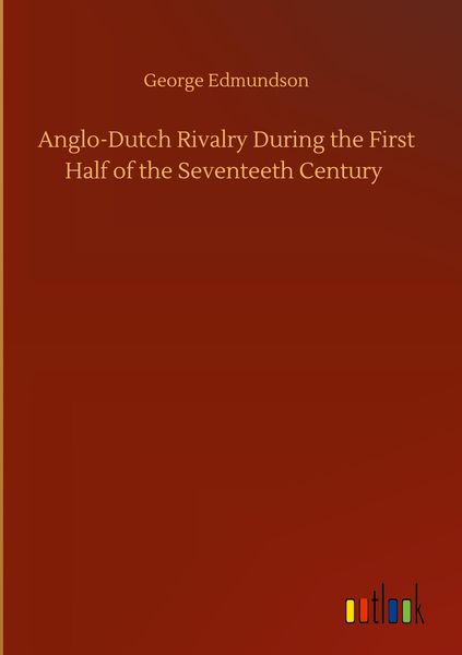 Produktbild: Anglo-Dutch Rivalry During the First Half of the Seventeeth Century