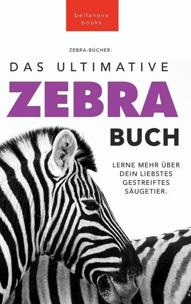 Produktbild: Zebras The Ultimate Zebra Book for Kids / Zebras Das Ultimative Zebrabuch f&uuml;r Kids