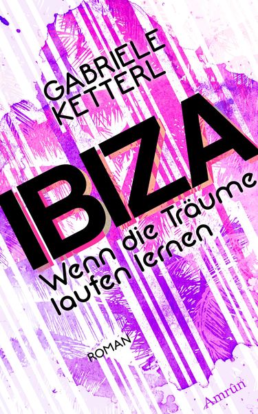 Produktbild: Wenn die Tr&auml;ume laufen lernen Band 1: IBIZA