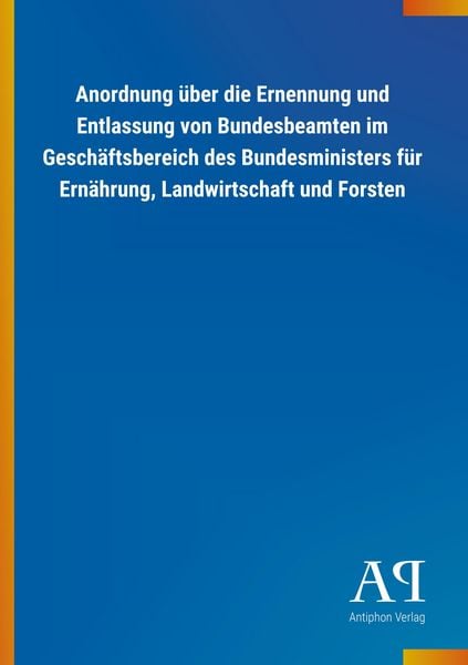 Produktbild: Anordnung &uuml;ber die Ernennung und Entlassung von Bundesbeamte