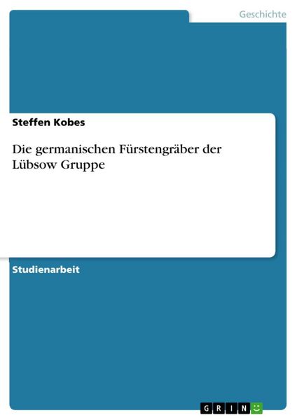 Produktbild: Die germanischen F&uuml;rstengr&auml;ber der L&uuml;bsow Gruppe