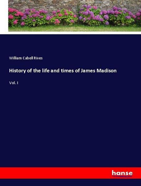 Produktbild: History of the life and times of James Madison