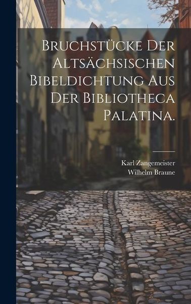 Produktbild: Bruchst&uuml;cke der alts&auml;chsischen Bibeldichtung aus der Bibliotheca Palatina.