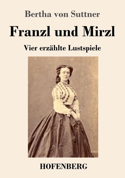 Franzl und Mirzl, Taschenbuch von Bertha Suttner, Hofenberg, 9783743738119