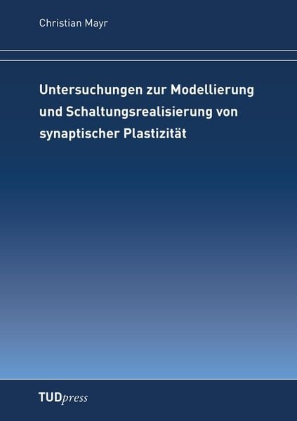 Produktbild: Untersuchungen zur Modellierung und Schaltungsrealisierung von synaptischer Plastizit&auml;t