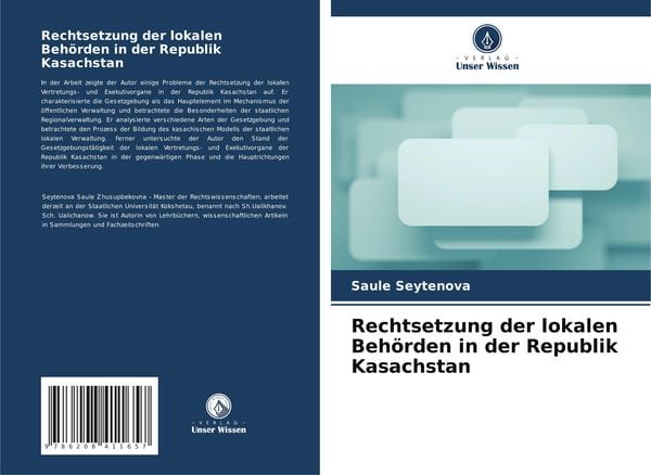 Rechtsetzung der lokalen Behörden in der Republik Kasachstan, Taschenbuch von Saule Seytenova, Verlag Unser Wissen, 9786208411657