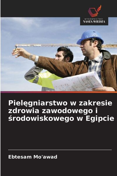 Produktbild: Piel&iquest;gniarstwo w zakresie zdrowia zawodowego i &iquest;rodowiskowego w Egipcie