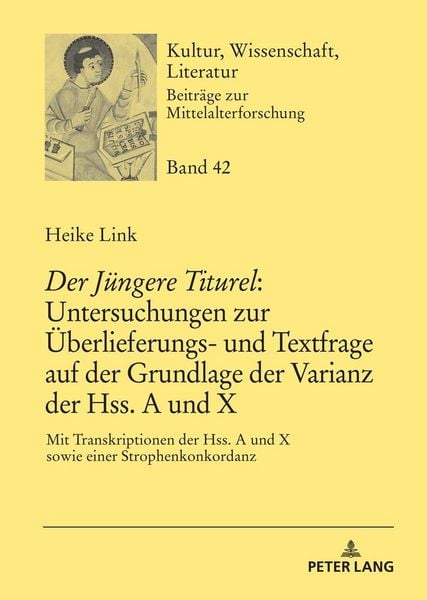 Produktbild: &laquo;Der J&uuml;ngere Titurel&raquo;: Untersuchungen zur &Uuml;berlieferungs- und Textfrage auf der Grundlage der Varianz der Hss. A und X