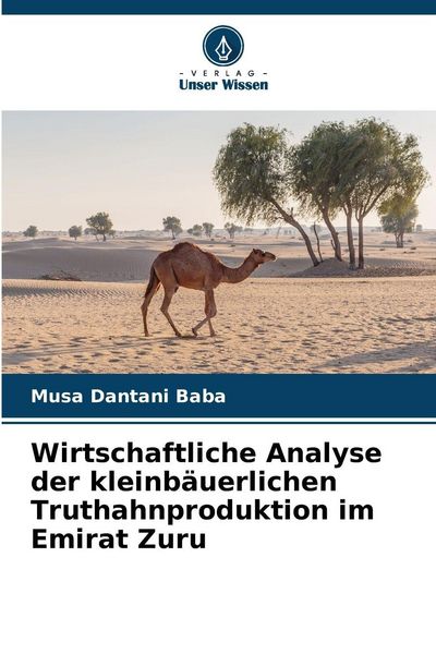 Produktbild: Wirtschaftliche Analyse der kleinb&auml;uerlichen Truthahnproduktion im Emirat Zuru
