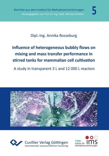 Produktbild: Influence of heterogeneous bubbly flows on mixing and mass transfer performance in stirred tanks for mammalian cell cultivation
