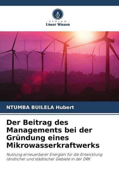 Produktbild: Der Beitrag des Managements bei der Gr&uuml;ndung eines Mikrowasserkraftwerks