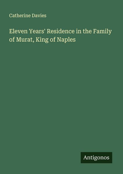 Produktbild: Eleven Years' Residence in the Family of Murat, King of Naples