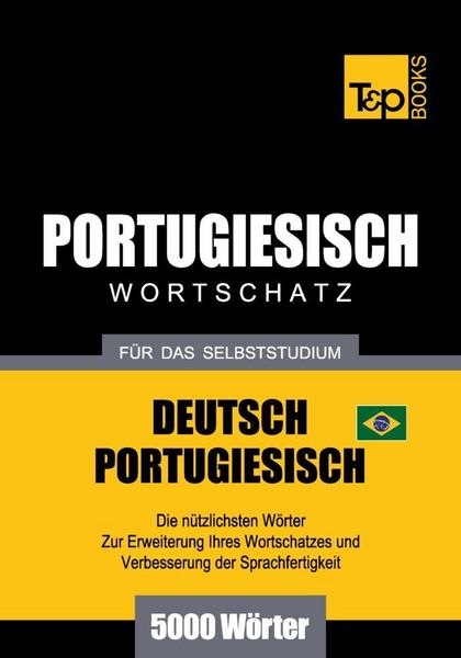 Produktbild: Wortschatz Deutsch-Brasilianisch Portugiesisch f&uuml;r das Selbststudium - 5000 W&ouml;rter