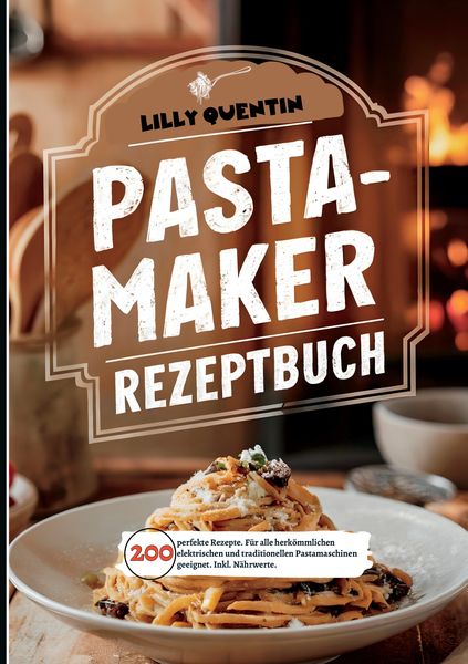 Produktbild: Pastamaker Rezeptbuch- 200 perfekte Rezepte.