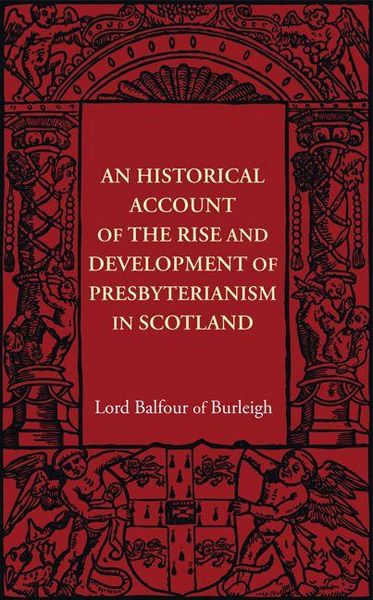 Produktbild: An Historical Account of the Rise and Development of Presbyterianism in Scotland