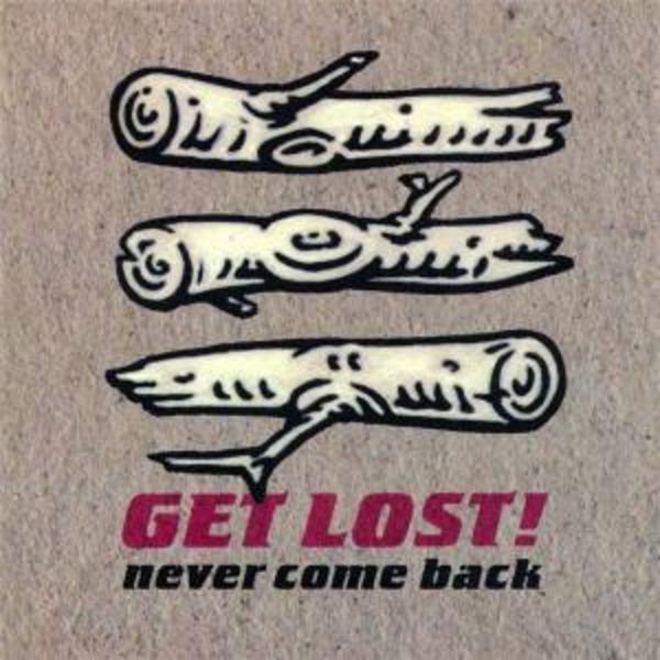 Never Come Back - Get Lost!, Vinyl