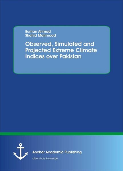 Produktbild: Observed, Simulated and Projected Extreme Climate Indices over Pakistan