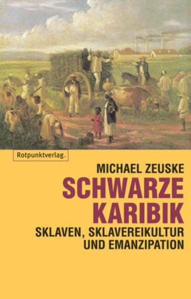 Schwarze Karibik, Taschenbuch von Michael Zeuske, Rotpunktverlag, 9783858692726