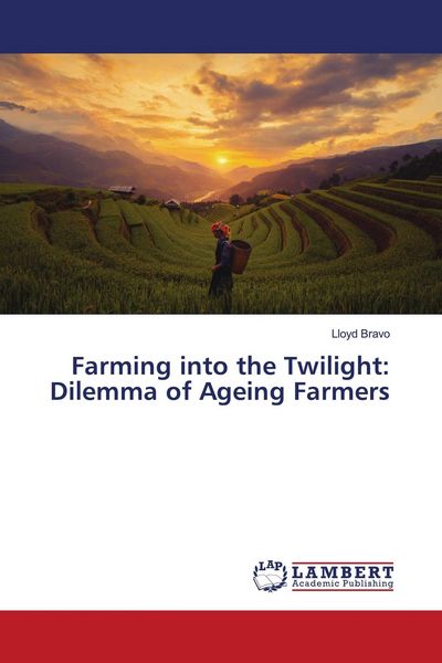 Produktbild: Farming into the Twilight: Dilemma of Ageing Farmers
