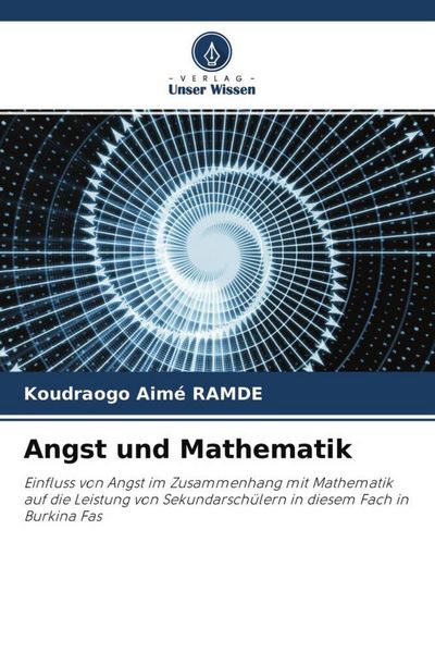 Angst und Mathematik, Taschenbuch von Koudraogo Aimé Ramde, Verlag Unser Wissen, 9786204621562