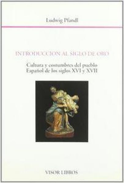 Produktbild: Introducci&oacute;n al siglo de oro : cultura y... pueblo espa&ntilde;ol s. XVI-XVII