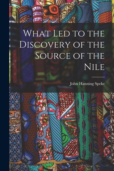 Produktbild: What Led to the Discovery of the Source of the Nile