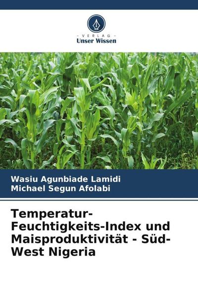 Temperatur-Feuchtigkeits-Index und Maisproduktivität - Süd-West Nigeria