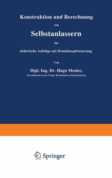 Produktbild: Konstruktion und Berechnung von Selbstanlassern f&uuml;r elektrische Aufz&uuml;ge mit Druckknopfsteuerung