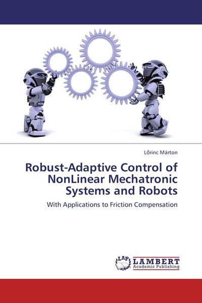 Produktbild: Robust-Adaptive Control of NonLinear Mechatronic Systems and Robots
