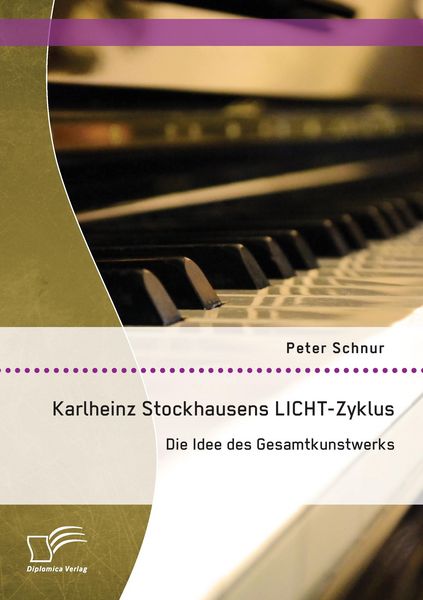 Produktbild: Karlheinz Stockhausens LICHT-Zyklus: Die Idee des Gesamtkunstwerks