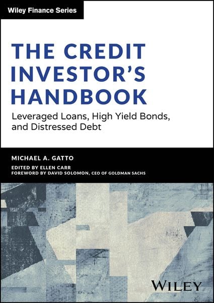 The Credit Investor's Handbook, Gebundene Ausgabe von Michael A. Gatto, John Wiley & Sons Inc, 978-1-394-19605-0