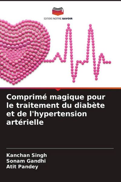 Produktbild: Comprim&eacute; magique pour le traitement du diab&egrave;te et de l'hypertension art&eacute;rielle