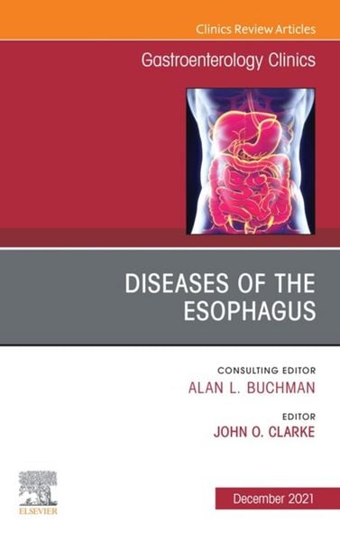 Produktbild: Diseases of the Esophagus, An Issue of Gastroenterology Clinics of North America, E-Book