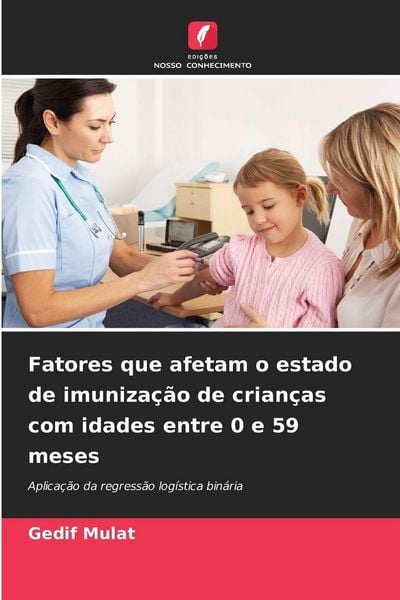 Produktbild: Fatores que afetam o estado de imuniza&ccedil;&atilde;o de crian&ccedil;as com idades entre 0 e 59 meses
