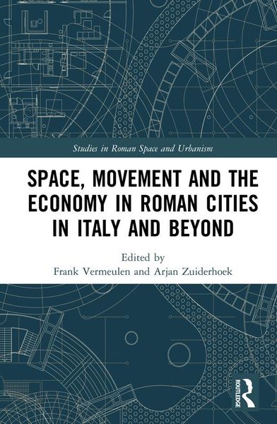 Produktbild: Space, Movement and the Economy in Roman Cities in Italy and Beyond