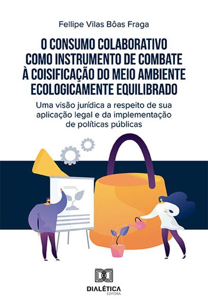 Produktbild: O consumo colaborativo como instrumento de combate &agrave; coisifica&ccedil;&atilde;o do meio ambiente ecologicamente equilibrado
