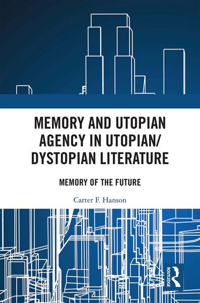 Produktbild: Memory and Utopian Agency in Utopian/Dystopian Literature
