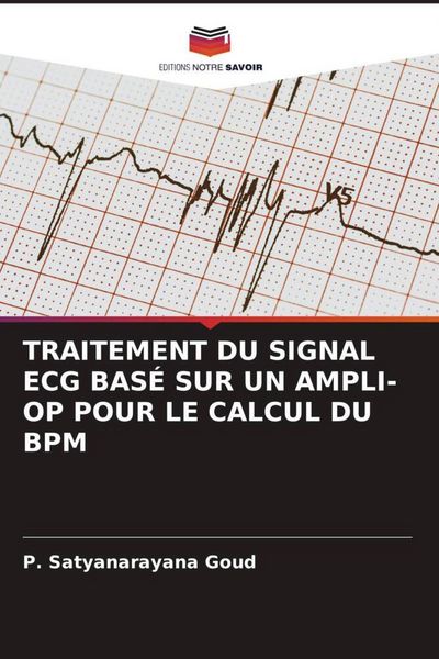 Produktbild: Traitement Du Signal Ecg Bas&eacute; Sur Un Ampli-Op Pour Le Calcul Du Bpm