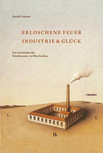 Produktbild: Erloschene Feuer. Industrie und Gl&uuml;ck