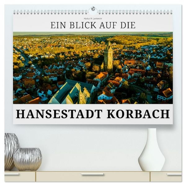 Produktbild: Ein Blick auf die Hansestadt Korbach (hochwertiger Premium Wandkalender 2026 DIN A2 quer), Kunstdruck in Hochglanz