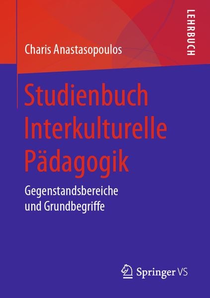 Studienbuch Interkulturelle Pädagogik, Taschenbuch von Charis Anastasopoulos, Springer Fachmedien Wiesbaden GmbH, 978-3-658-20286-6