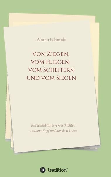 Produktbild: Von Ziegen, vom Fliegen, vom Scheitern und vom Siegen