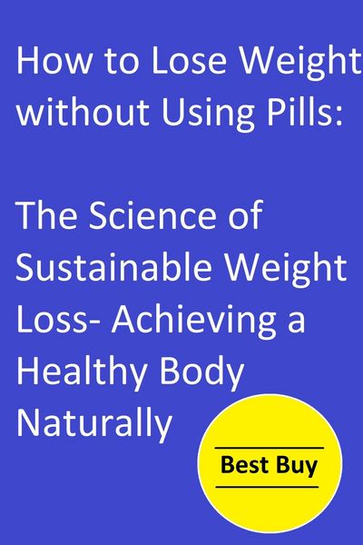 Produktbild: How to Lose Weight without Using Pills: The Science of Sustainable Weight Loss- Achieving a Healthy Body Naturally.